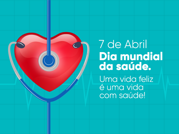 07 de abril Dia Mundial da Saúde