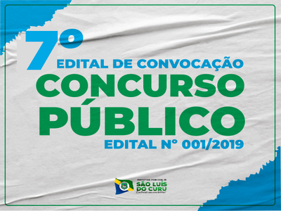 7º EDITAL DE CONVOCAÇÃO E POSSE DOS APROVADOSNO CONCURSO PÚBLICO 001/2019