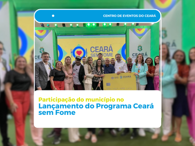 LANÇAMENTO DO PROGRAMA CEARÁ SEM FOME